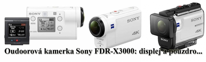 Outdoorová kamerla Sony FDR-X3000 v detailech... 